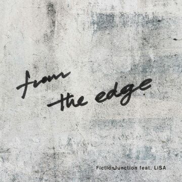 FictionJunction feat.LiSA – from the edge [Single] Kimetsu no Yaiba ED