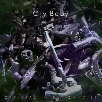 Official HiGE DANdism – Cry Baby [Single] Tokyo Revengers OP