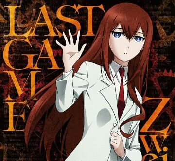 Zwei – LAST GAME [Single] STEINS;GATE 0 ED